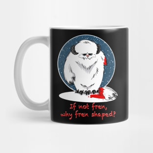 If not fren, why fren shaped? (Space Addition) Mug